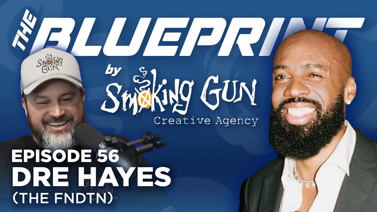Podcast thumbnail for The Blueprint by Smoking Gun Creative Agency featuring host Brandon Adams and guest Dre Hayes.